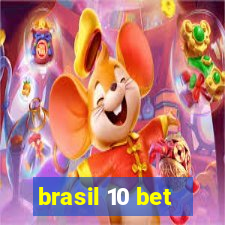 brasil 10 bet